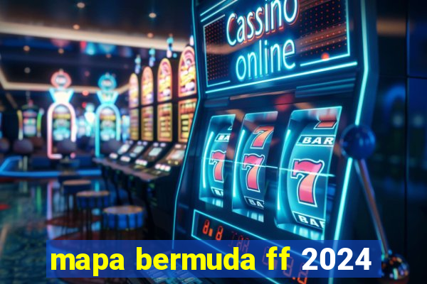 mapa bermuda ff 2024